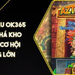 Aztec Báu OK365 Khám Phá Kho Báu Và Cơ Hội Thắng Lớn